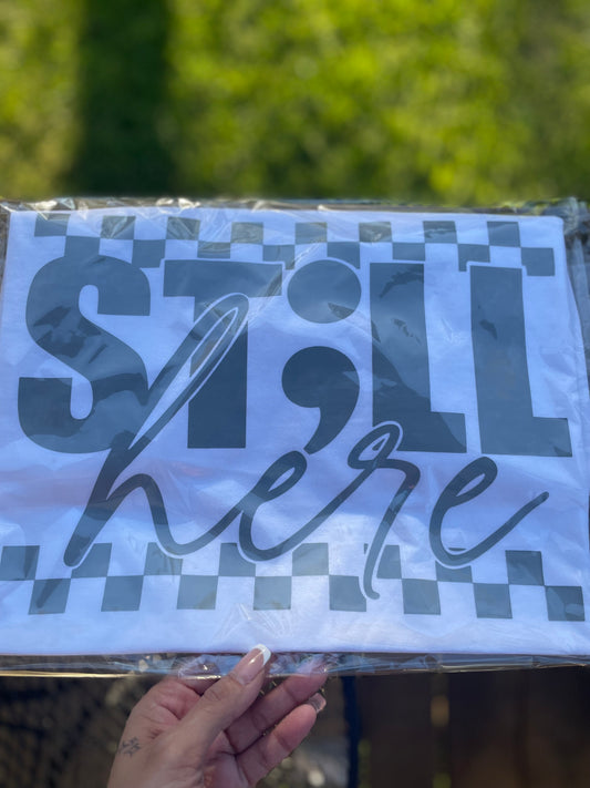 ST;LL Here Tee