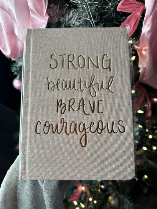 Strong beautiful brave courageous notebook